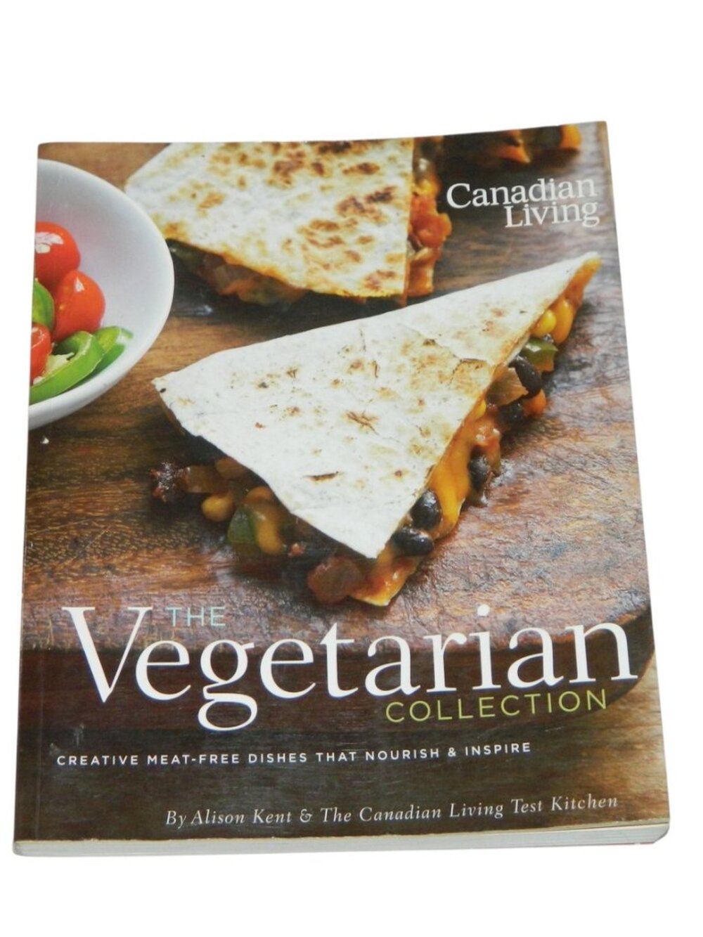 The Vegetarian Collection Alison Kent Canadian Living Cookbook Meat-Free Recipes